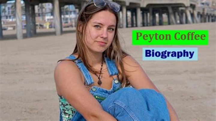Peyton Coffee Age, Wiki, Net worth, Bio, Height, Family