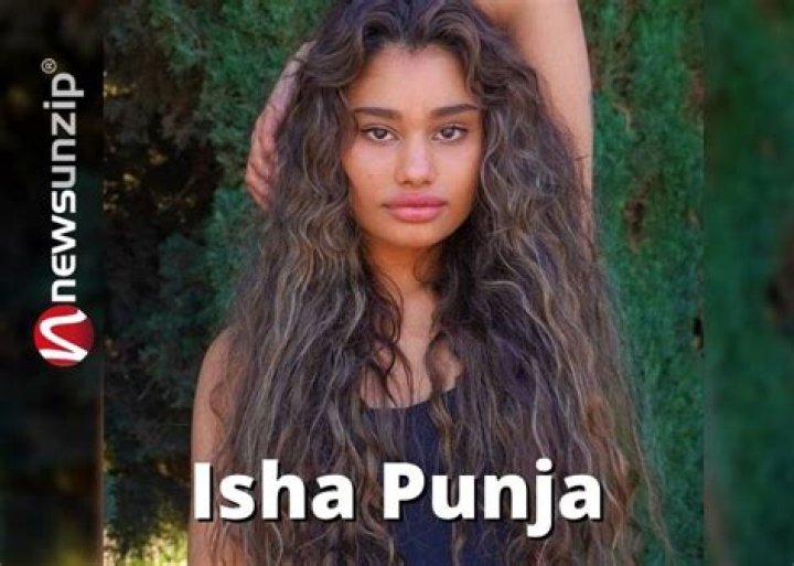 Who is Isha Punja? Wiki, Biography, Age, Height, Boyfriend, Parents, Ethnicity, Movies & More