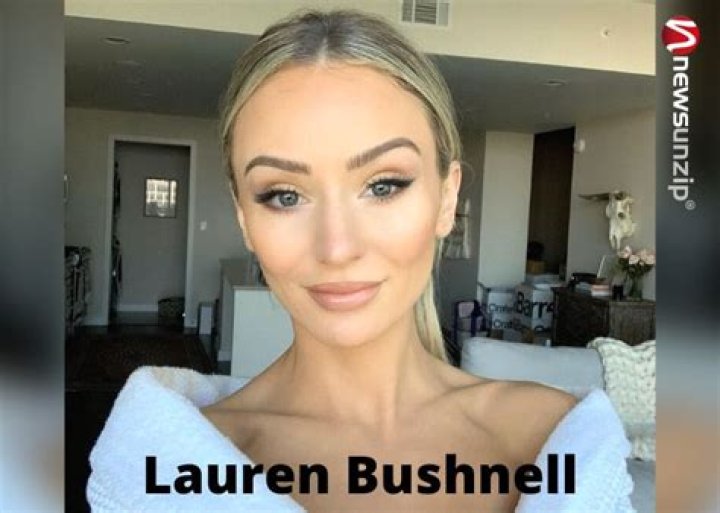 Who is Lauren Bushnell? Wiki, Biography, Age, Husband, Height, Parents, Net Worth, Family & More